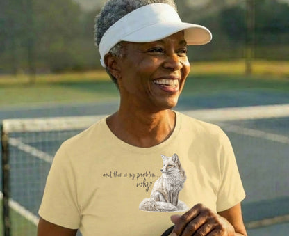 And This Is My Problem Why Fox Tee