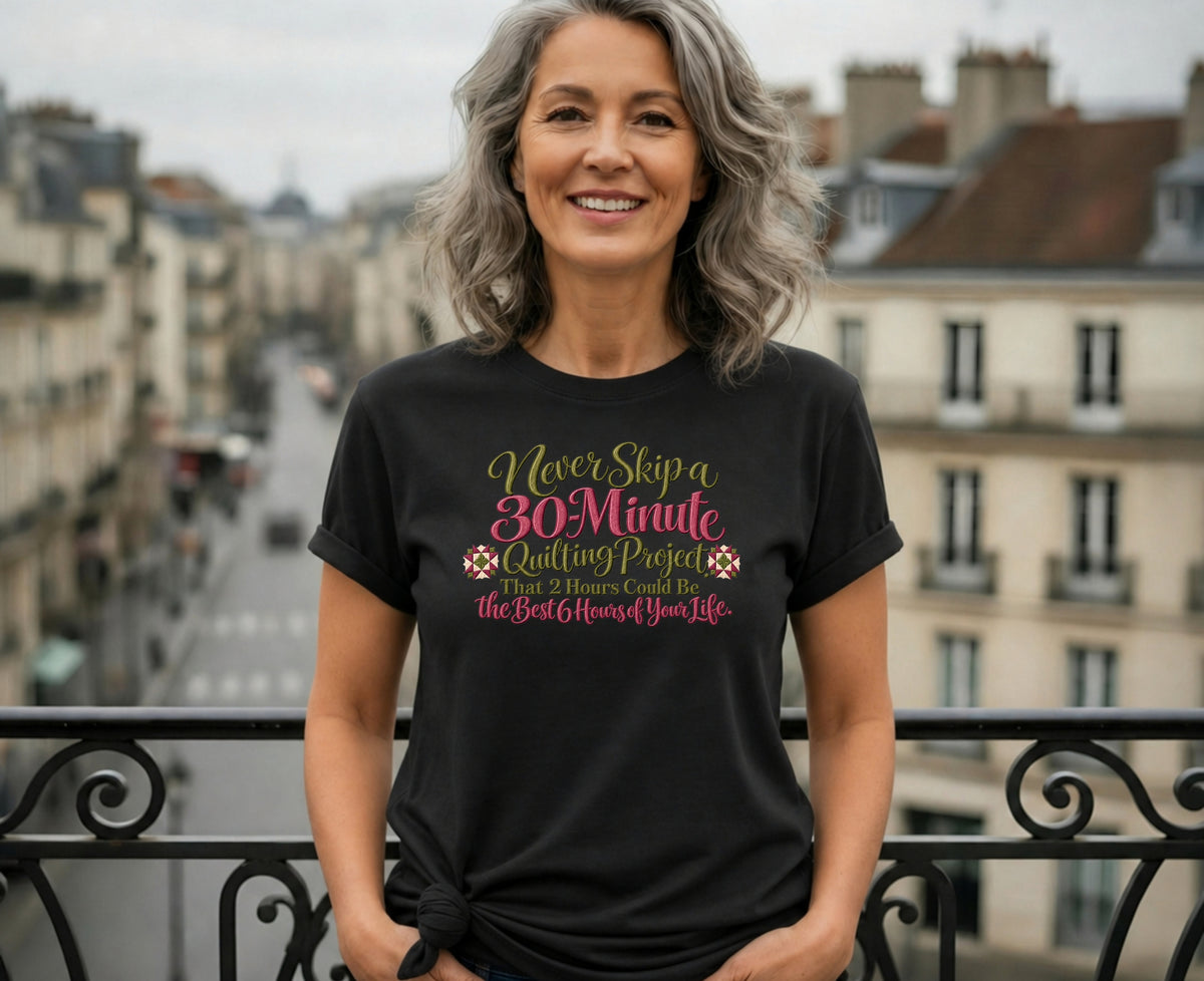 30 Minute Quilting Project Tee | Funny Quilting Shirt