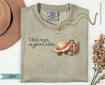 This Was A Good Idea-Comfort Colors Tee