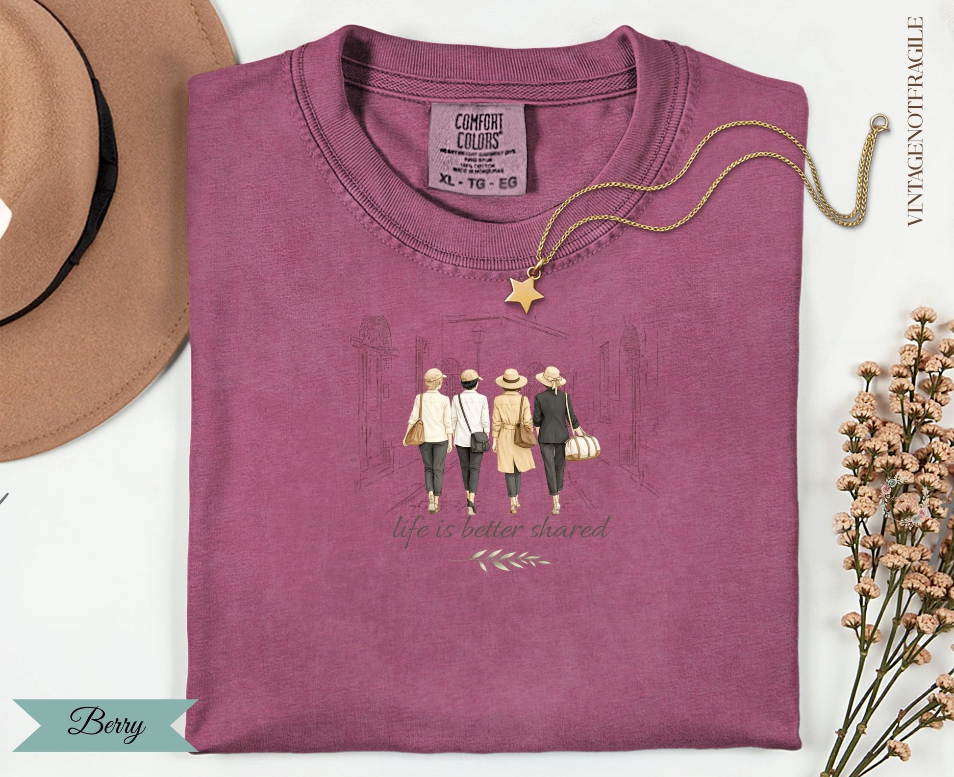 Comfort Colors t-shirt with graphic of four women holding hands, text "life is better shared".