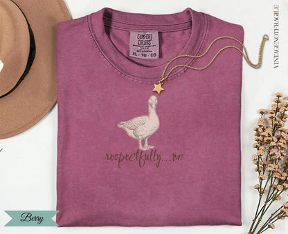 Berry Comfort Colors t-shirt with a goose illustration and text "respectfully...no".