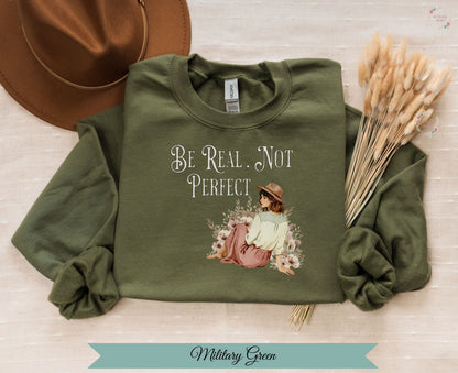 Be Real Not Perfect Military Green Sweatshirt