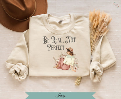 Be Real Not Perfect Graphic Sweatshirt Top