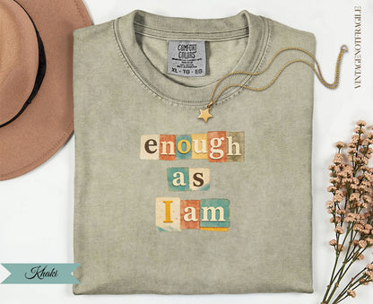 Comfort Colors t-shirt with "enough as I am" text on vintage-style blocks.