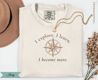 I Explore I Learn I Become More Compass Tee