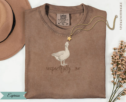 Brown t-shirt with a goose illustration and "respectfully...no" text.
