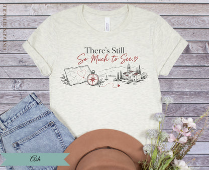 There’s Still So Much to See Travel Graphic Tee for Women