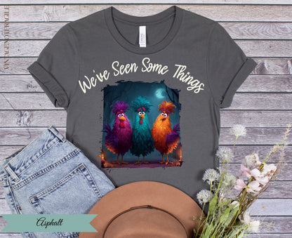 We've Seen Some Things Chicken Graphic Tee
