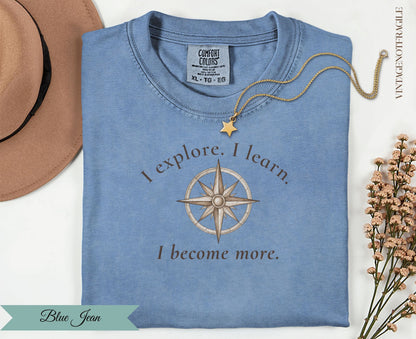 I Explore I Learn I Become More Compass Tee