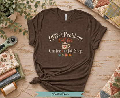 Coffee + Quilt Shop Tee | Funny Quilter Shirt