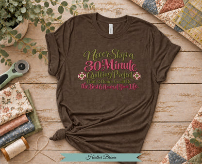 30 Minute Quilting Project Tee | Funny Quilting Shirt