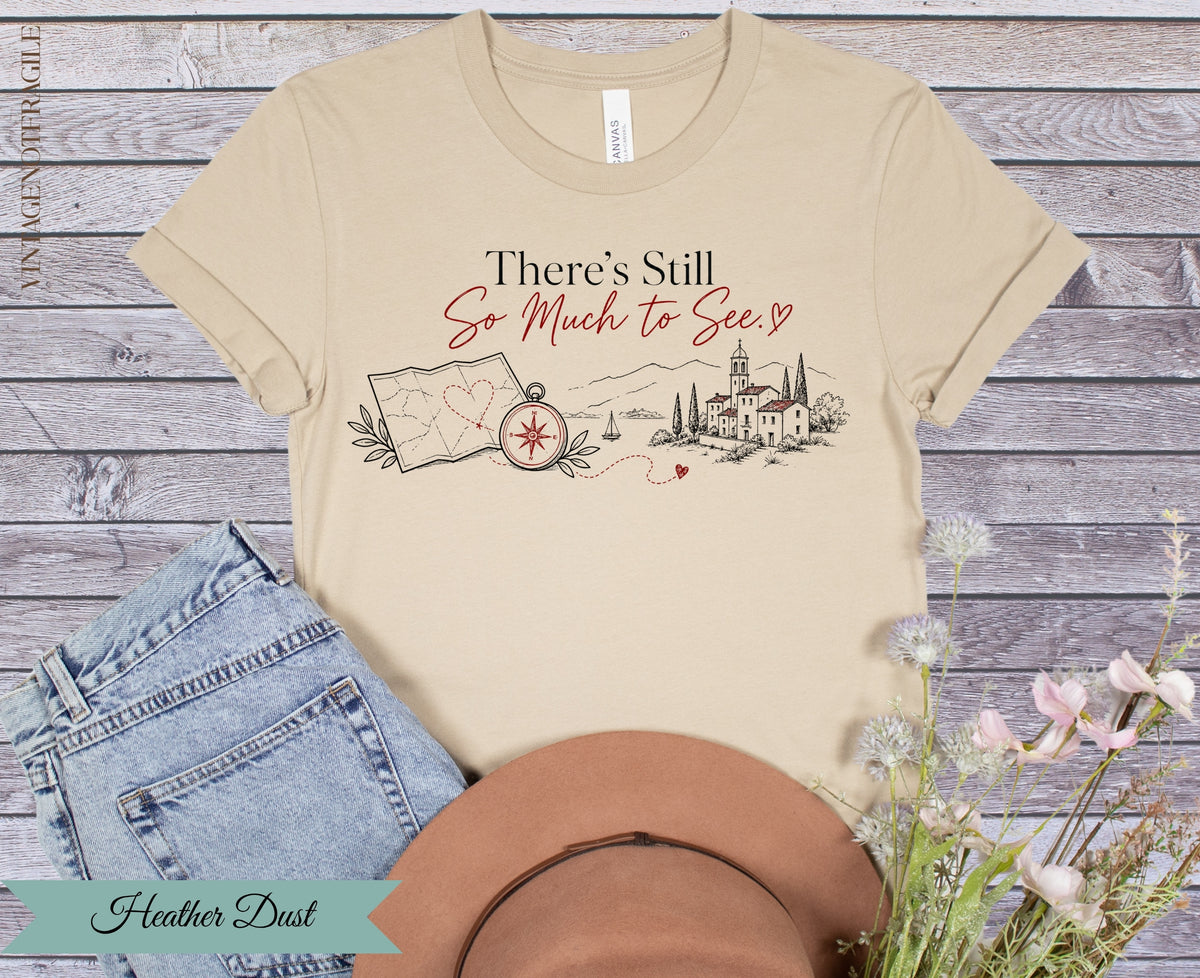 There’s Still So Much to See Travel Graphic Tee for Women