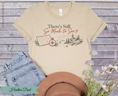 There’s Still So Much to See Travel Graphic Tee for Women