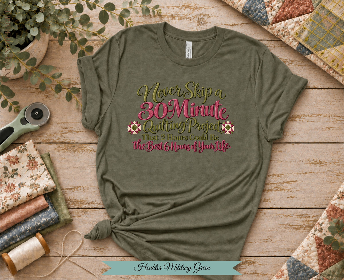 30 Minute Quilting Project Tee | Funny Quilting Shirt