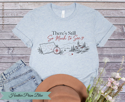 There’s Still So Much to See Travel Graphic Tee for Women