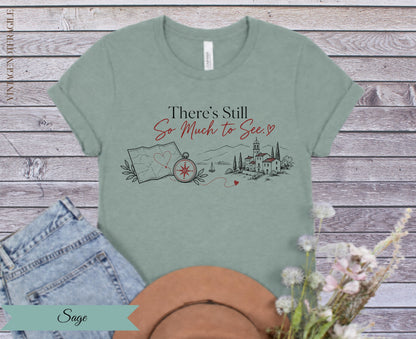 There’s Still So Much to See Travel Graphic Tee for Women