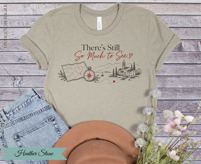 There’s Still So Much to See Travel Graphic Tee for Women