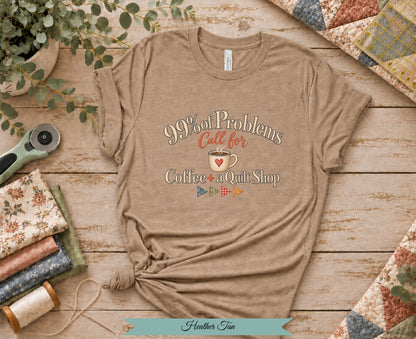 Coffee + Quilt Shop Tee | Funny Quilter Shirt