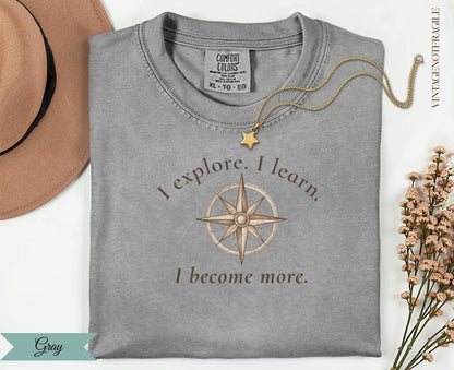 I Explore I Learn I Become More Compass Tee