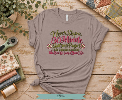 30 Minute Quilting Project Tee | Funny Quilting Shirt