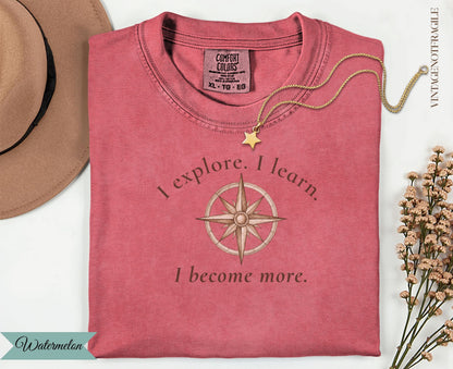 I Explore I Learn I Become More Compass Tee