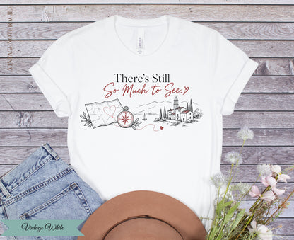 There’s Still So Much to See Travel Graphic Tee for Women