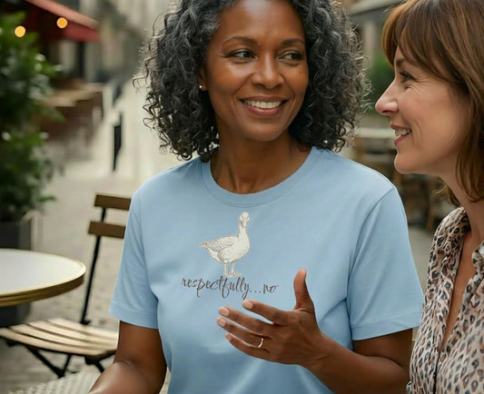 Light blue t-shirt with a goose illustration and text "respectfully...no".