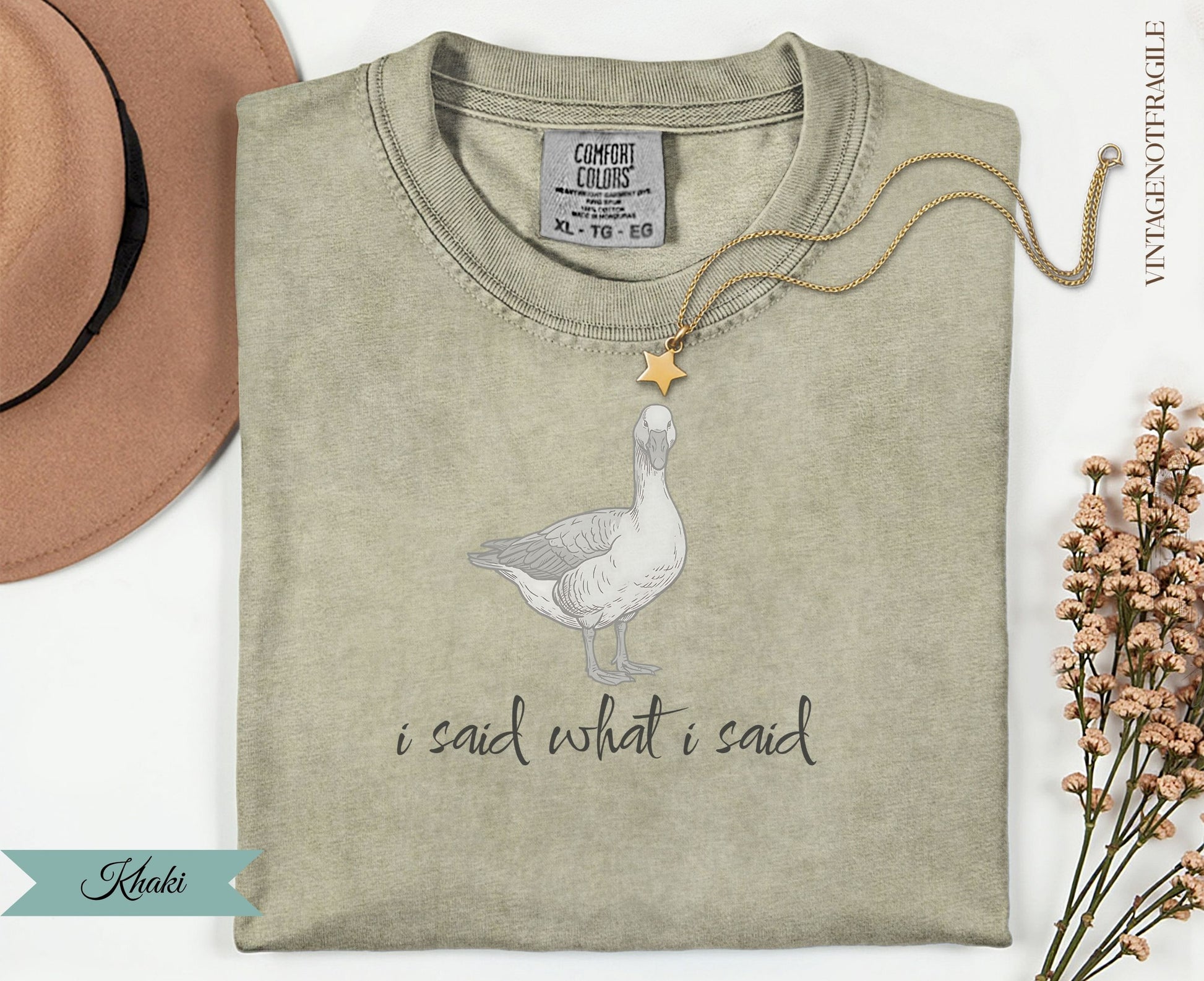 Khaki Comfort Colors t-shirt with goose graphic and "i said what i said" text.