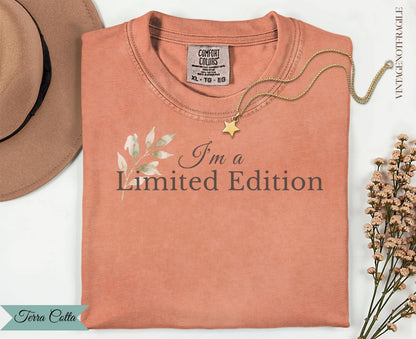 Comfort Colors t-shirt with "I'm a Limited Edition" text and floral design.