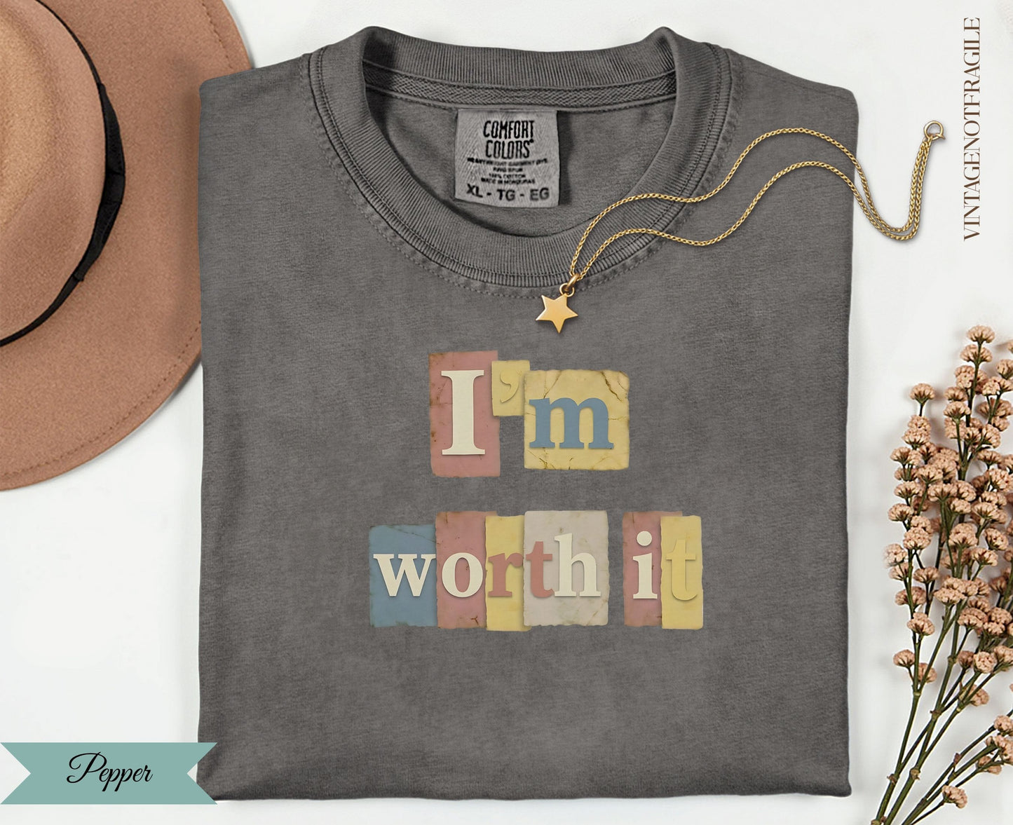 Comfort Colors t-shirt with "I'm worth it" text in block letters.