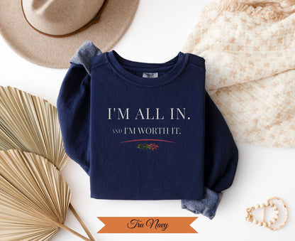 I'm All In and I'm Worth It Sweatshirt | Vintage Crewneck